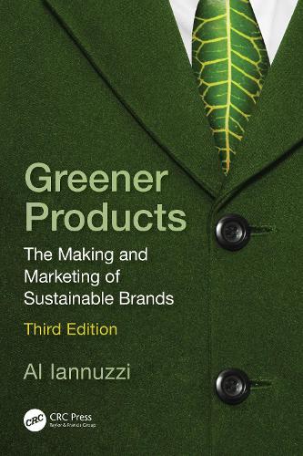 Greener Products: The Making and Marketing of Sustainable Brands. 3rd edition