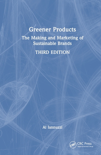 Greener Products: The Making and Marketing of Sustainable Brands. 3rd edition