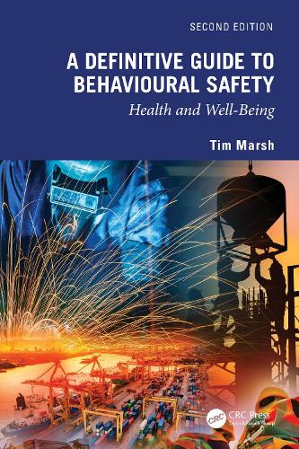 A Definitive Guide to Behavioural Safety: Health and Well-Being, Second Edition. 2nd edition
