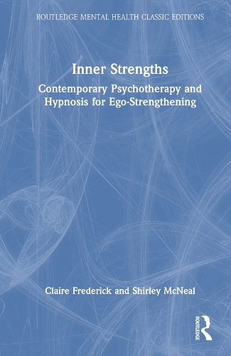 Inner Strengths: Contemporary Psychotherapy and Hypnosis for Ego-Strengthening.