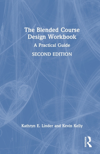 The Blended Course Design Workbook: A Practical Guide. 2nd edition