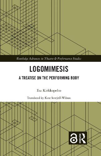 Logomimesis: A Treatise On The Performing Body.