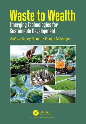 Waste to Wealth: Emerging Technologies for Sustainable Development.