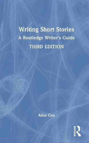 Writing Short Stories: A Routledge Writer's Guide. 3rd edition
