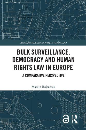 Bulk Surveillance, Democracy and Human Rights Law in Europe