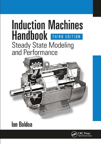 Induction Machines Handbook: Steady State Modeling and Performance. 3rd edition