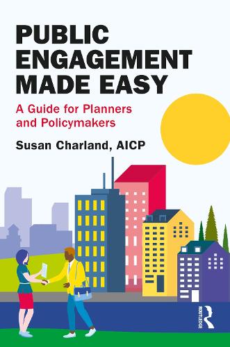 Public Engagement Made Easy: A Guide for Planners and Policymakers.