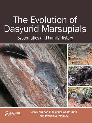 The Evolution of Dasyurid Marsupials: Systematics and Family History.