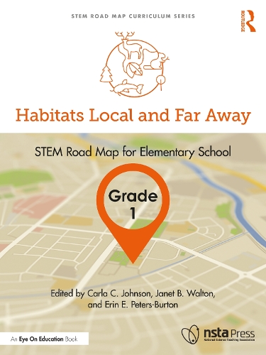 Habitats Local and Far Away, Grade 1: STEM Road Map for Elementary School.