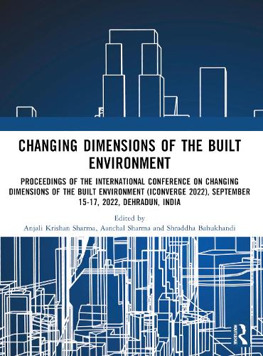 i-Converge: Changing Dimensions of the Built Environment: Proceedings of the International Conference on Changing Dimensions of the Built Environment (i-Converge 2022).