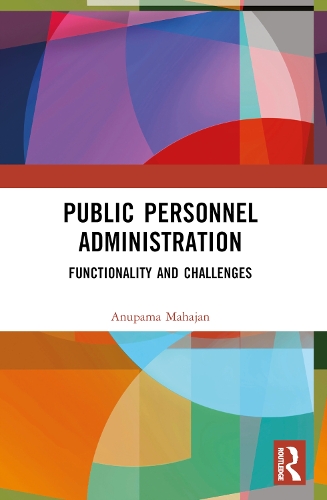Public Personnel Administration: Functionality and Challenges.