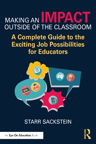 Making an Impact Outside of the Classroom: A Complete Guide to the Exciting Job Possibilities for Educators.