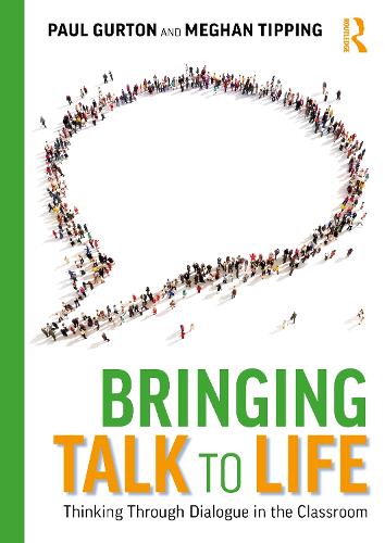 Bringing Talk to Life: Thinking Through Dialogue in The Classroom.