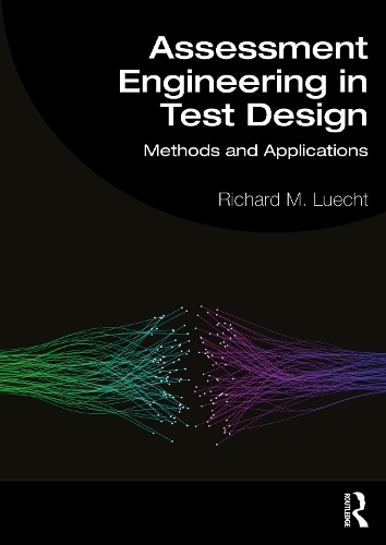 Assessment Engineering in Test Design: Methods and Applications.