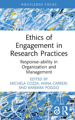 Ethics of Engagement in Research Practices: Response-ability in Organization and Management.