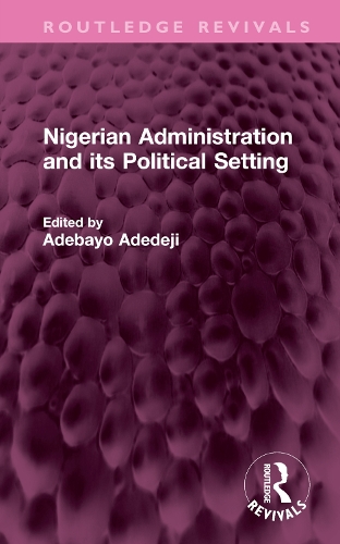 Nigerian Administration and its Political Setting.