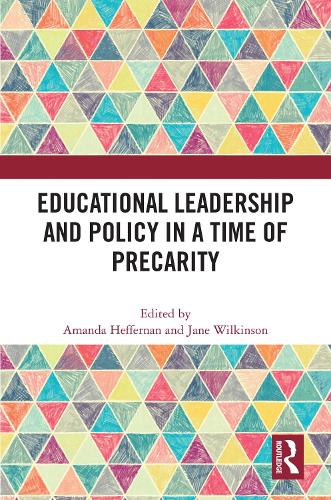 Educational Leadership and Policy in a Time of Precarity.