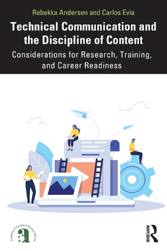 Technical Communication and the Discipline of Content: Considerations for Research, Training, and Career Readiness.