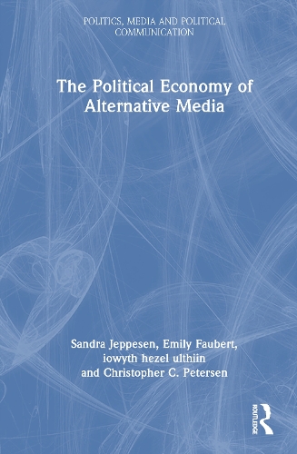 The Political Economy of Alternative Media.