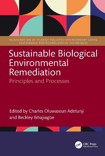 Sustainable Biological Environmental Remediation: Principles and Processes.