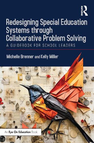 Redesigning Special Education Systems through Collaborative Problem Solving: A Guidebook for School Leaders.