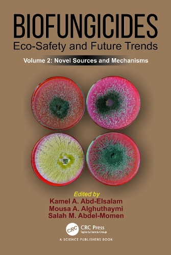 Biofungicides: Eco-Safety and Future Trends: Novel Sources and Mechanisms, Volume 2.