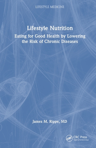 Lifestyle Nutrition: Eating for Good Health by Lowering the Risk of Chronic Diseases.