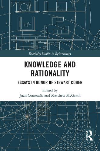 Knowledge and Rationality: Essays in Honor of Stewart Cohen.
