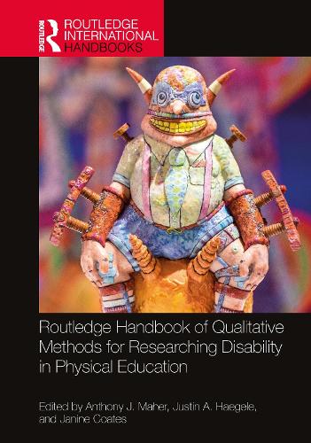 Routledge Handbook of Qualitative Methods for Researching Disability in Physical Education.