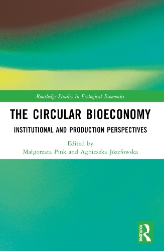 The Circular Bioeconomy: Institutional and Production Perspectives.