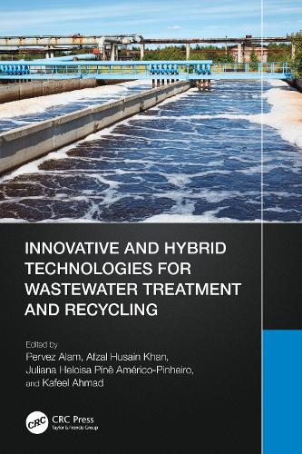 Innovative and Hybrid Technologies for Wastewater Treatment and Recycling.
