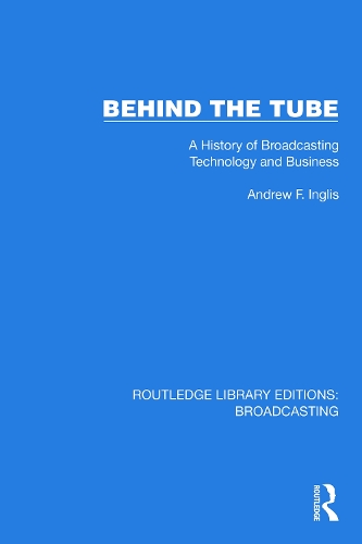 Behind the Tube: A History of Broadcasting Technology and Business.