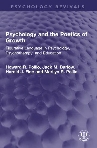 Psychology and the Poetics of Growth: Figurative Language in Psychology, Psychotherapy, and Education.