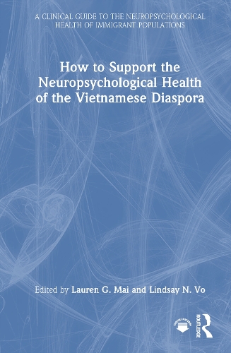 How to Support the Neuropsychological Health of the Vietnamese Diaspora.