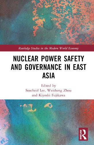Nuclear Power Safety and Governance in East Asia.