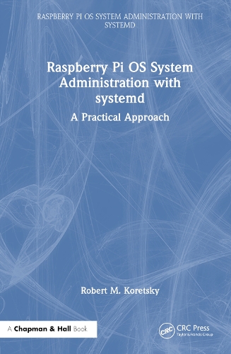 Raspberry Pi OS System Administration with systemd: A Practical Approach.