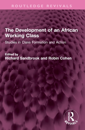 The Development of an African Working Class: Studies in Class Formation and Action.