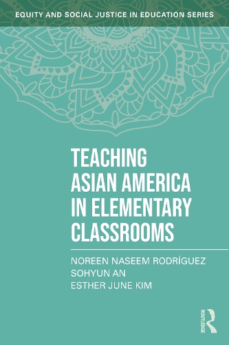 Teaching Asian America in Elementary Classrooms.