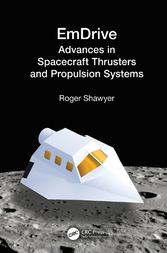 EmDrive: Advances in Spacecraft Thrusters and Propulsion Systems.