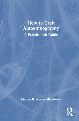 How to Craft Autoethnography