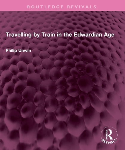 Travelling by Train in the Edwardian Age.