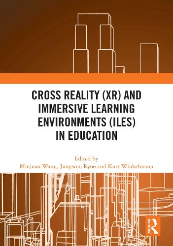 Cross Reality (XR) and Immersive Learning Environments (ILEs) in Education.