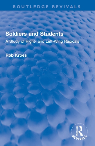 Soldiers and Students: A Study of Right- and Left-Wing Radicals.