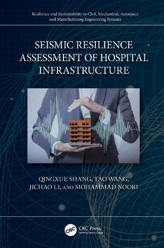 Seismic Resilience Assessment of Hospital Infrastructure.