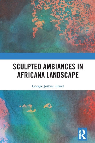 Sculpted Ambiances in Africana Landscape.