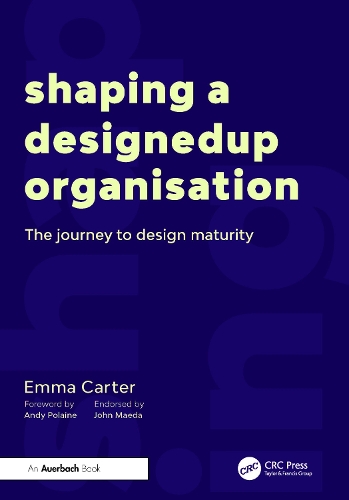 Shaping a DesignedUp Organisation: The Journey to Design Maturity.