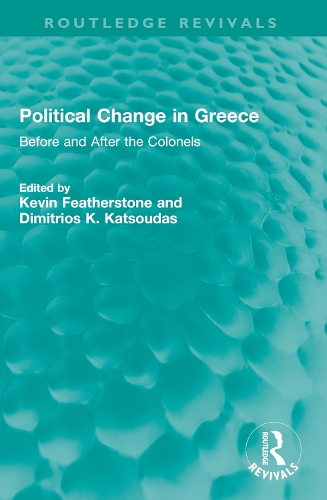 Political Change in Greece: Before and After the Colonels.