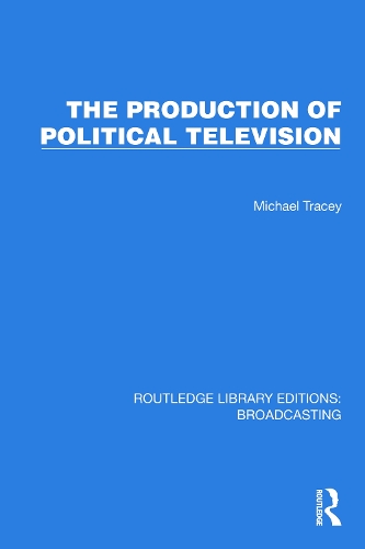 The Production of Political Television.