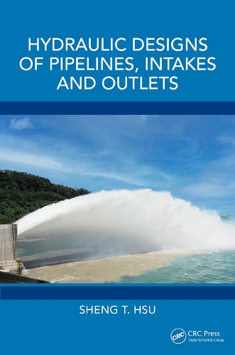 Hydraulic Designs of Pipelines, Intakes and Outlets.
