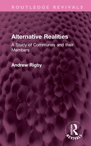 Alternative Realities: A Study of Communes and their Members.